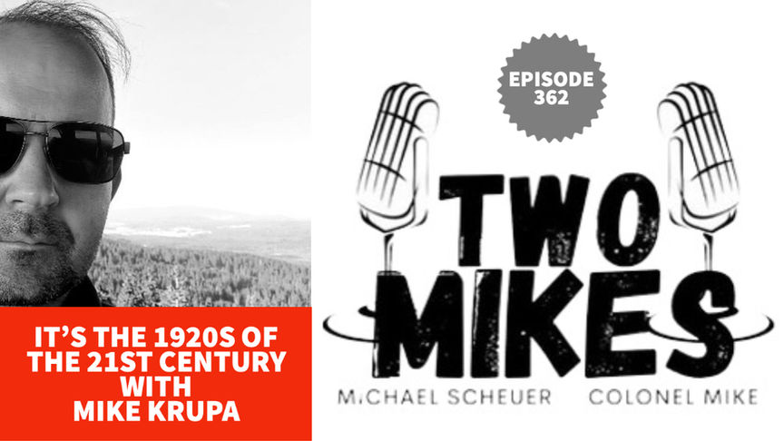 It’s The 1920s of The 21st Century with Mike Krupa